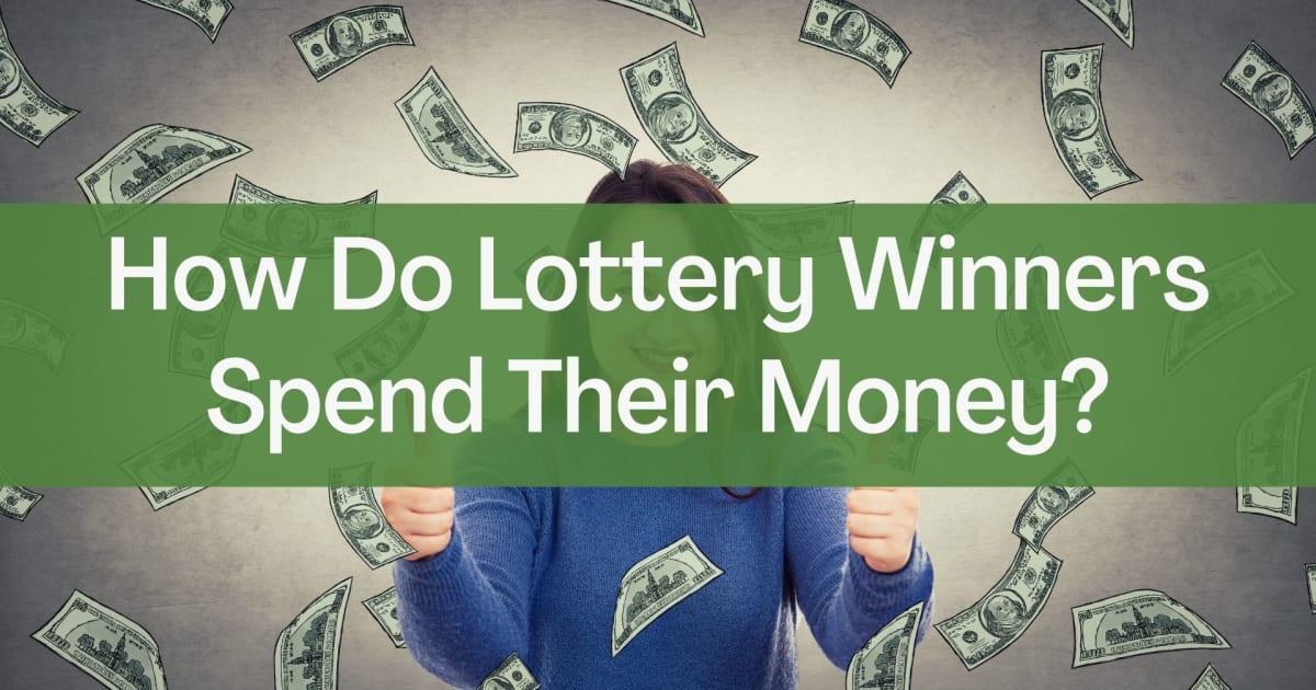 Â¿CÃ³mo gastan su dinero los ganadores de la loterÃ­a?