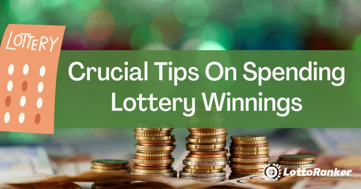 Consejos para gastar las ganancias de la lotería