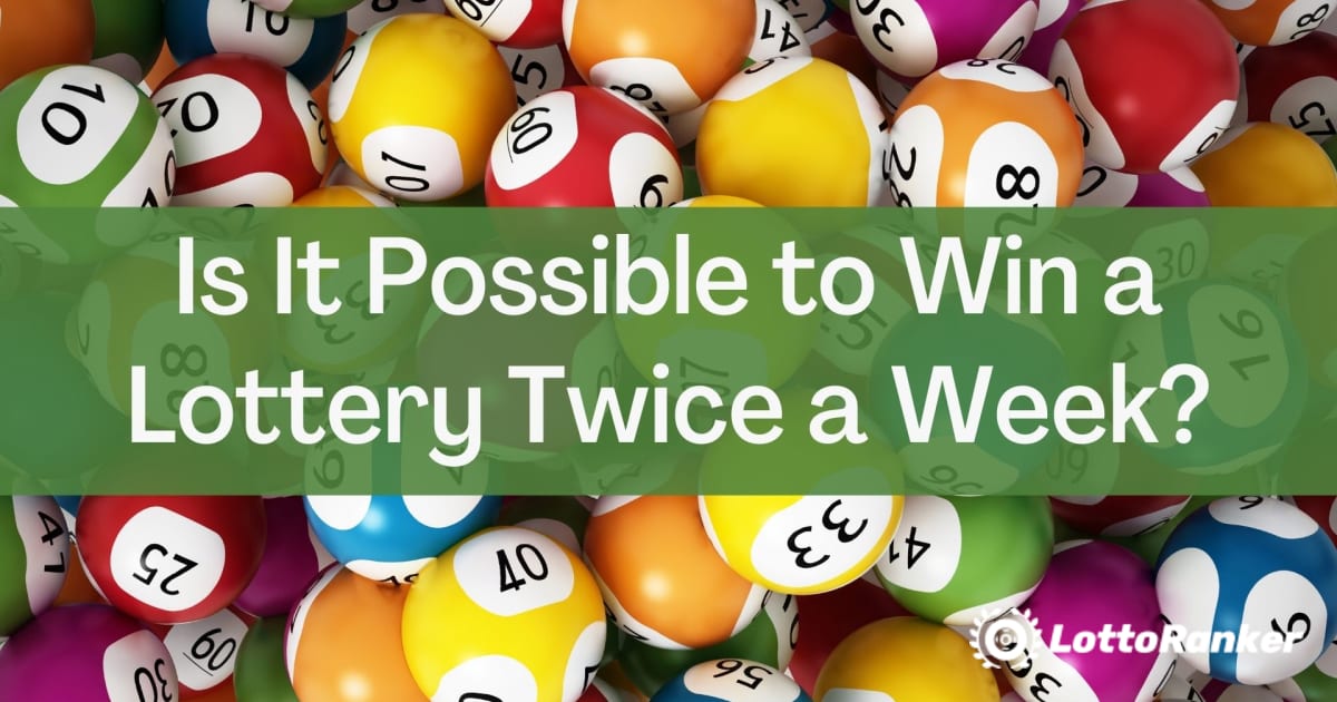 Â¿Es posible ganar una loterÃ­a dos veces por semana?