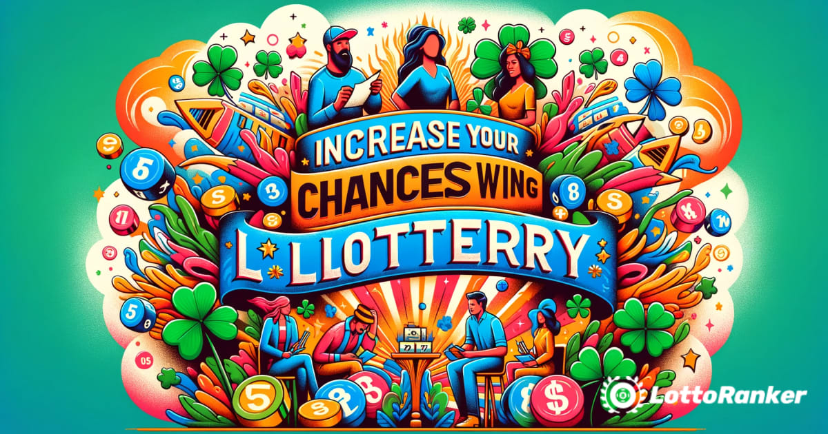 Aumente sus posibilidades de ganar la lotería